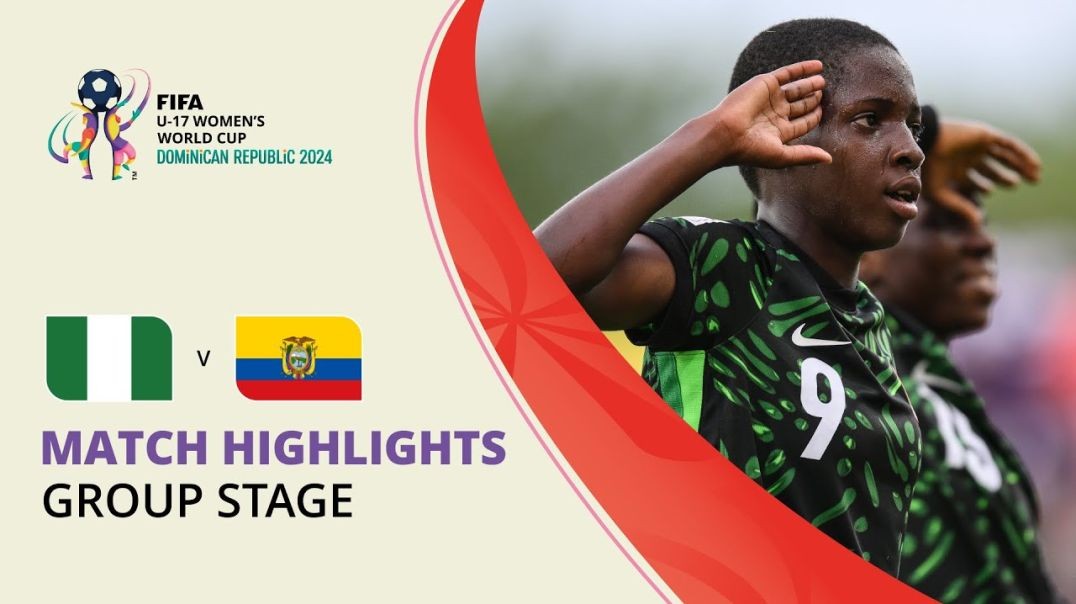 ⁣HIGHLIGHTS- Nigeria v Ecuador - FIFA U-17 Women’s World Cup 2024