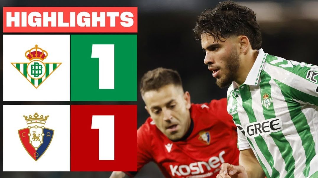 ⁣REAL BETIS 1-1 CA OSASUNA |Highlights